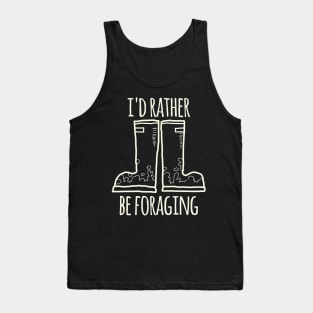 I'd Rather Be Foraging (Boots) Tank Top